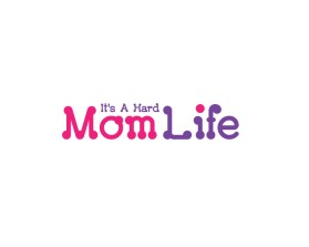 It's A Hard Mom Life entry by nsdhyd