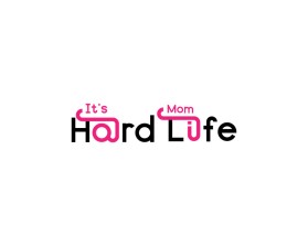 It's A Hard Mom Life entry by nsdhyd