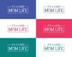 It's A Hard Mom Life entry by nsdhyd
