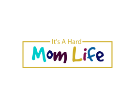 It's A Hard Mom Life entry by bob8899