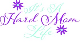 It's A Hard Mom Life entry by cassofcalh