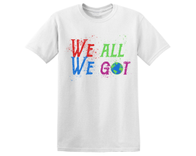 We All We Got entry by perrirw