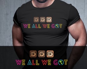 We All We Got entry by Abhayaarts