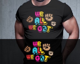 We All We Got entry by Abhayaarts