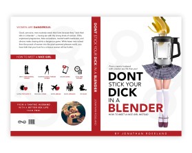 "Don't Stick Your Dick in a Blender" entry by EdRCreative