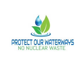 Protect Our Waterways-No Nuclear Waste entry by Design-z