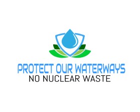 Protect Our Waterways-No Nuclear Waste entry by Design-z