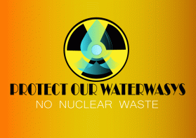 Protect Our Waterways-No Nuclear Waste entry by Ekki2019i