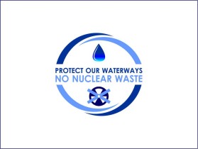 Protect Our Waterways-No Nuclear Waste entry by EbenHaezer