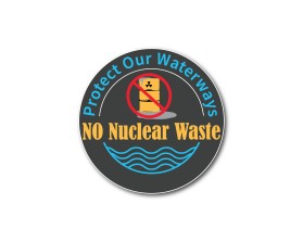 Protect Our Waterways-No Nuclear Waste entry by Higalal