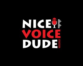 Nice Voice Dude  (nicevoicedude.com, Instagram is also NiceVoiceDude) entry by nsdhyd