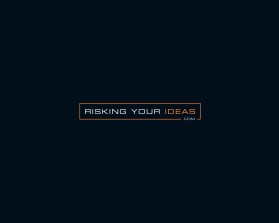 Risking Your Ideas entry by Sanadesigns