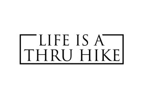 Life Is A Thru Hike entry by MuhammadR